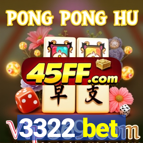 3322 bet